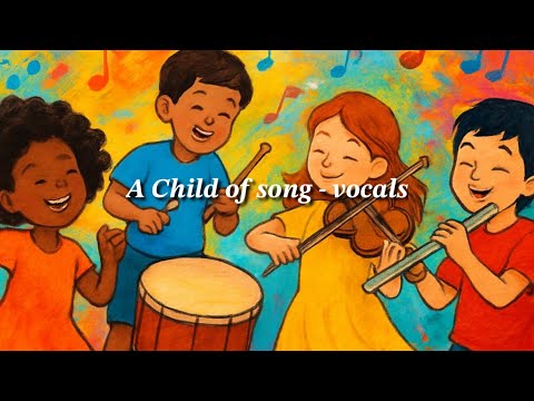 A Child of Song by Andy Beck and Derryl Herring - vocals and lyrics