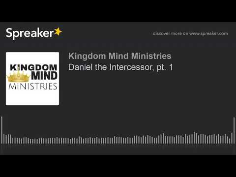 Daniel the Intercessor, pt. 1