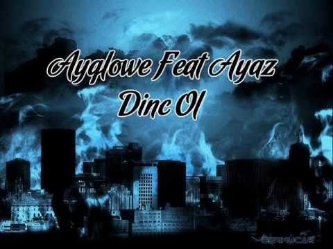 Ayqlowe Feat Ayaz - Dinç Ol