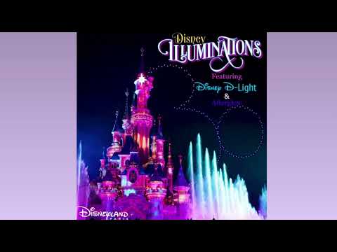 Disneyland Paris | Disney Illuminations (Ft. Disney D-Light & Afterglow Extended Version) Soundtrack