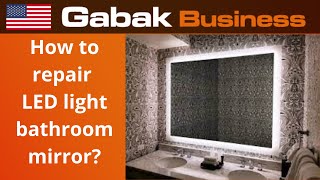 how to repair LED light bathroom mirror  - Gabak Business - Gabriel Barrandeguy