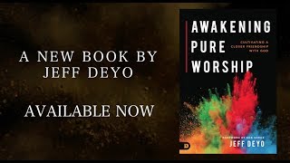 Awakening Pure Worship Book Trailer | Jeff Deyo