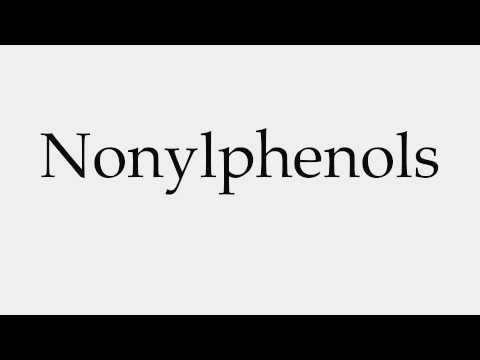 How to Pronounce Nonylphenols