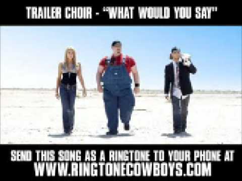 Trailer Choir - What Would You Say [New Video + Lyrics]