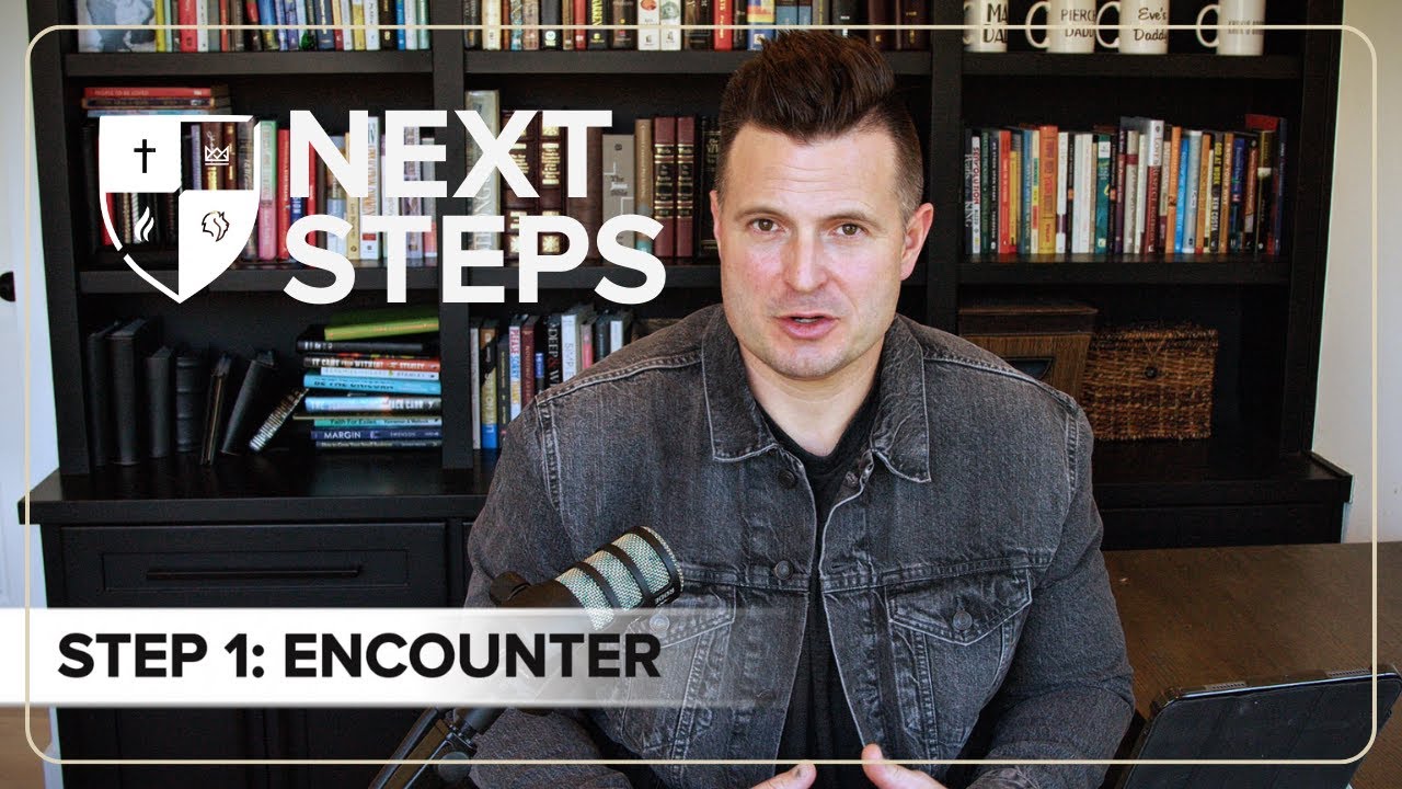 Next Steps: Step 1-Encounter