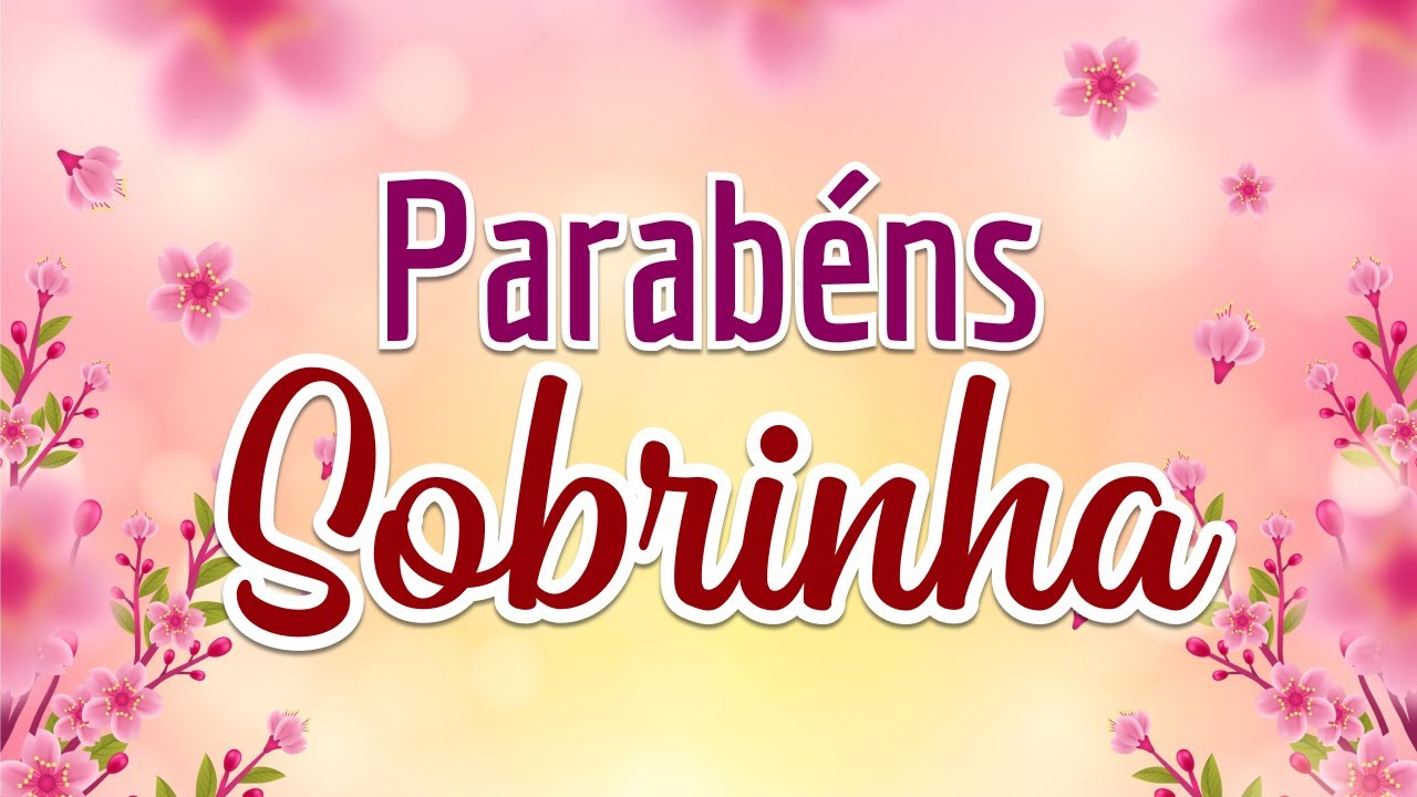 Watch Now Parabéns Sobrinha - Mensagem de Feliz Aniversário para Sobrinha Querida Parabéns Sobrinha - Mensagem de Feliz Aniversário para Sobrinha Querida