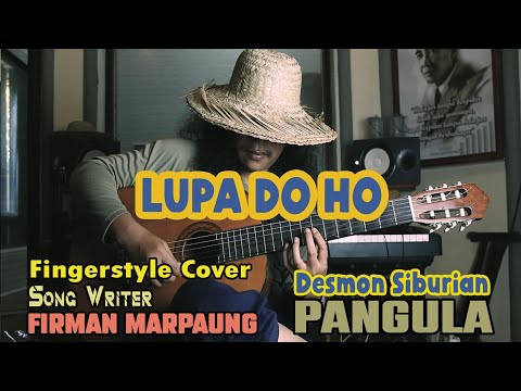 Lupa Do Ho - Cipt. Firman Marpaung - Fingerstyle Cover Desmon Siburian (PANGULA)
