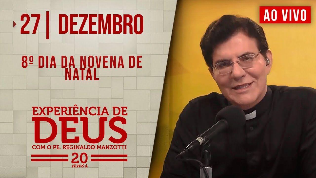 EXPERIÊNCIA DE DEUS | 27/12/24 | 8° DIA DA NOVENA DE NATAL