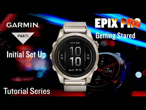 Tutorial - Garmin epix Pro (Gen 2) Getting Started | Part 1: Initial Setup