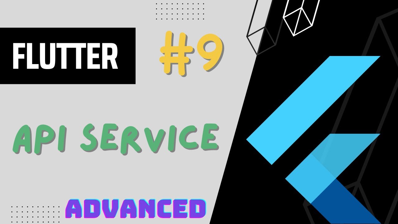 Flutter Advanced Complete Course - #9 API Service