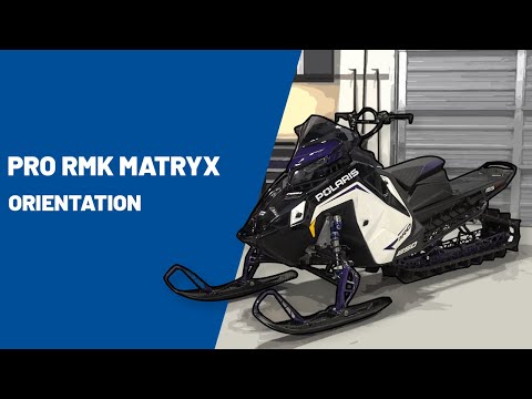 2022+ Pro RMK Matryx | Orientation - Polaris Snowmobiles