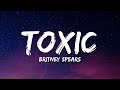 Britney Spears - Toxic (Lyrics)