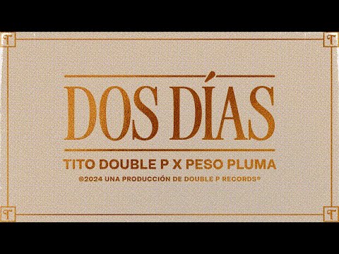 Tito Double P - DOS DÍAS (w/ Peso Pluma) on Spotify Charts