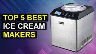 Top 5 Best Ice Cream Makers | Top Ice Cream Makers For Homemade Delights