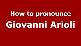 How to pronounce Giovanni Arioli