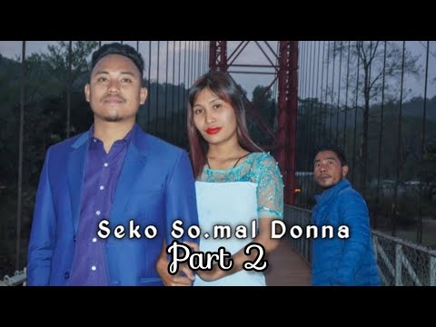 Seko So.mal Donna Part 2 || New Garo Film 2024