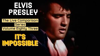 Elvis Presley - It&#39;s Impossible - The Live Comparison Series - Volume Eighty Three