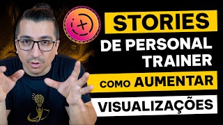 Stories de Personal Trainer: Como aumentar visualizações
