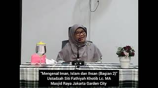 Download lagu 'Mengenal Iman, Islam dan Ihsan Bag. 2 (Hadits 2)' | Ustdzh Siti Fathiyah Khotib Lc MA | Masjid JGC mp3