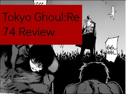 Tokyo Ghoul:re Chapter 74 Review/Reaction - Kaneki BRUH?! 東京喰種