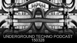 Underground Techno Podcast 150328