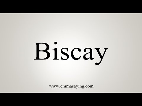 How To Say Biscay