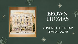 BROWN THOMAS ADVENT CALENDAR REVEAL 2025