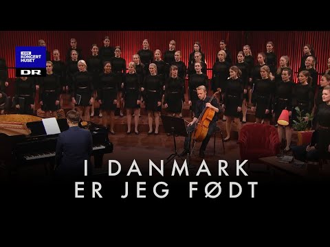 I Danmark er jeg født // DR Pigekoret (LIVE)