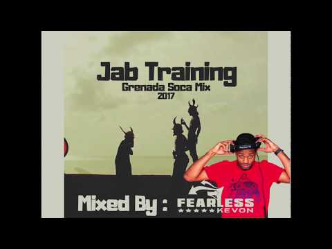 DJ FEARLESS KEVON - JAB TRAINING GRENADA SOCA MIX 2017