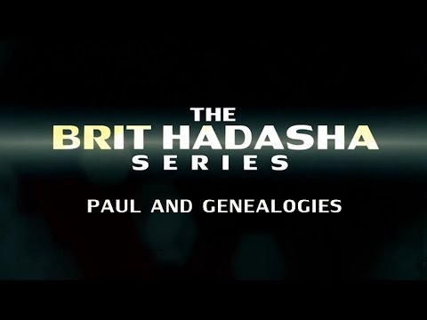 The Brit Hadasha Series: Paul and Genealogies thumbnail
