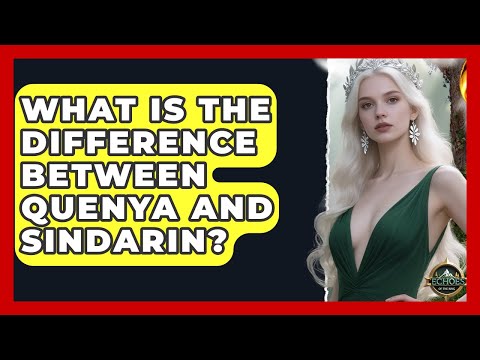 What Is The Difference Between Quenya And Sindarin? - Test
