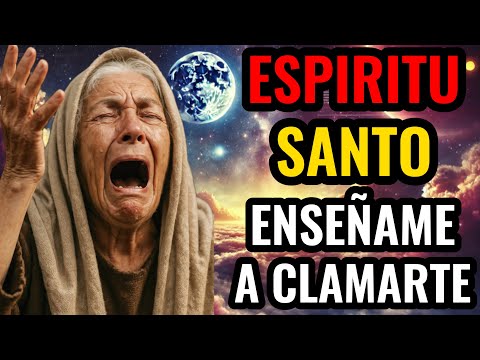 APRENDE COMO DEBES CLAMAR AL ESPÍRITU HOY / RELATOS DE LA BIBLIA
