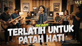 Download lagu The Rain - Terlatih Patah Hati (SKA Version) mp3