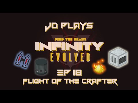 Flight of the Crafter - FTB Infinity Evolved Let's Play EP018