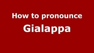 How to pronounce Gialappa