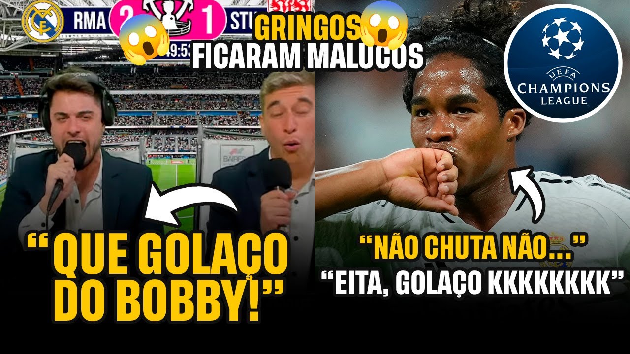 GRINGOS MALUCOS COM GOLAÇO DE ENDRICK PELA CHAMPIONS LEAGUE