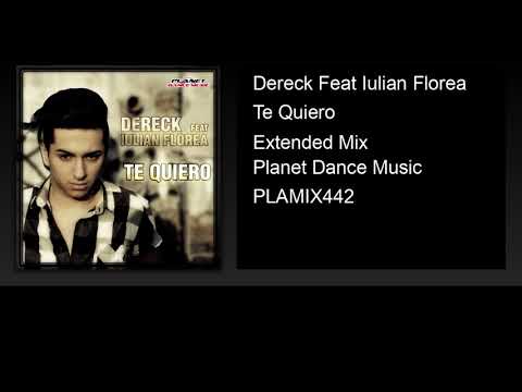 Dereck Feat Iulian Florea - Te Quiero (Extended Mix)