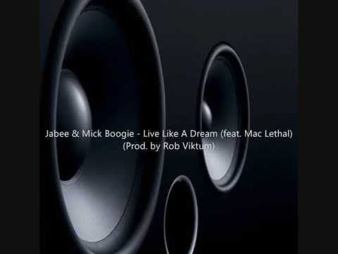 Jabee & Mick Boogie - Live Like A Dream (feat. Mac Lethal)( Prod. by Rob Viktum)