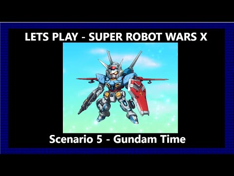 Lets Play - Super Robot Wars X (Switch) - Scenario 5 - Gundam Time (No Commentary)