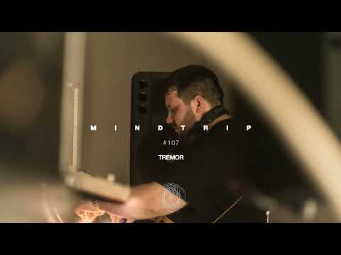 MindTrip Podcast 107 - Tremor