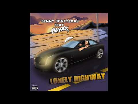 Benny Contreras - “Lonely Highway” feat. A-Wax
