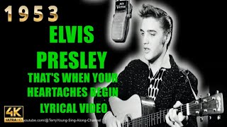 Elvis Presley That&#39;s When Your Heartaches Begin (with Lyrics)