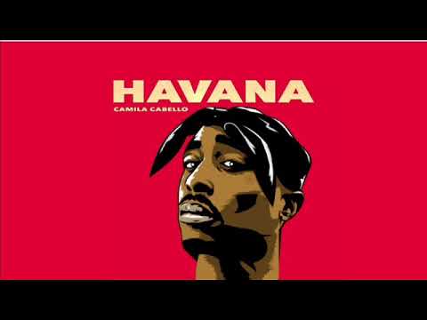 Camila Cabello feat. 2Pac & Young Thug - Havana