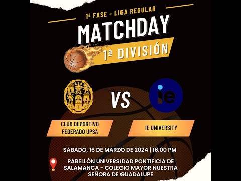 CLUB DEPORTIVO FEDERADO UPSA - IE UNIVERSITY | 1ªDIVISIÓN MASCULINA - JORNADA 21