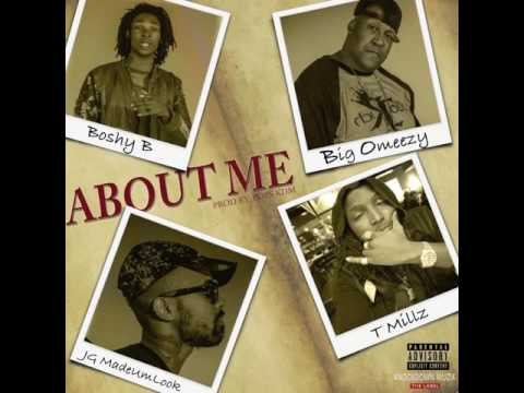 Big Omeezy- About Me- Feat. T-Millz, JG Madeumlook, Boshy B, Prod By Pops_KDM