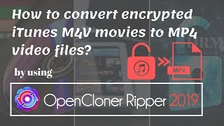 How to convert encrypted iTunes M4V movies to MP4 video files?