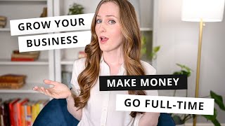 The Secret to Turning Your Side-Hustle into Your Full-Time Thing