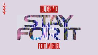 RL Grime - Stay For It (feat. Miguel)