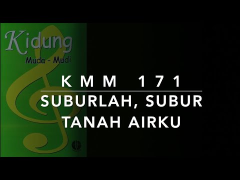KMM 171 Suburlah, Subur Tanah Airku - Kidung Muda-Mudi
