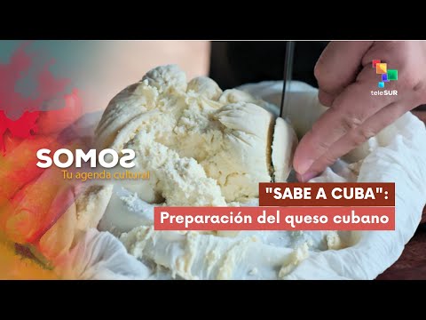 Sabe a Cuba: Preparación del queso cubano SOMOS 11-12-2025